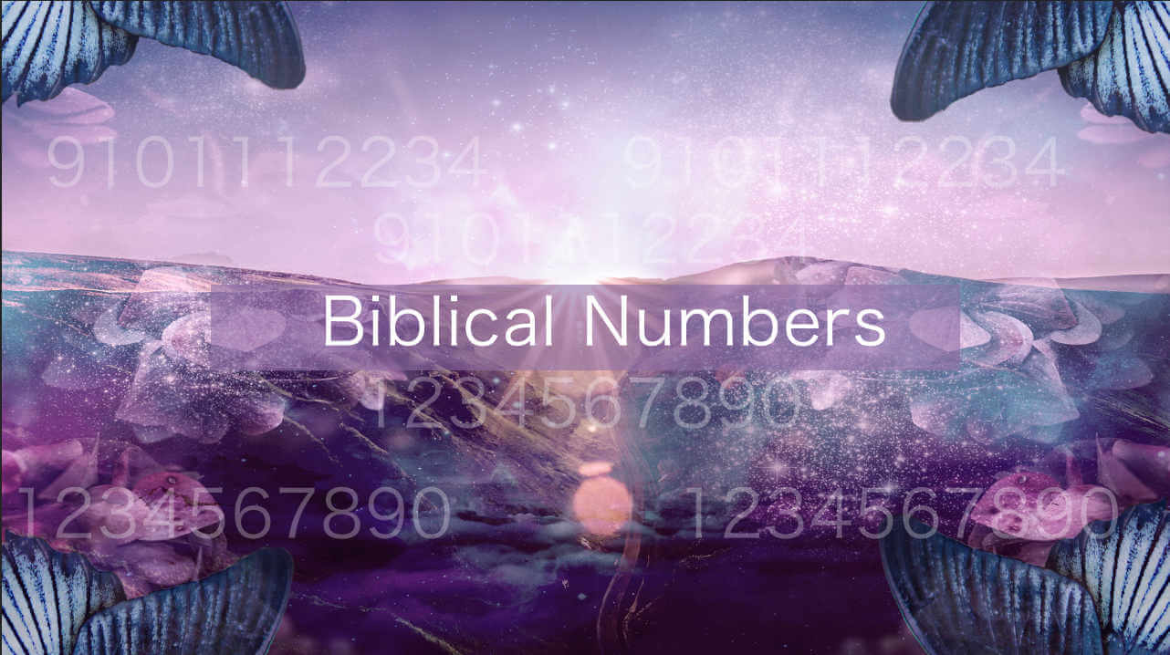 The Biblical Meaning Of Numbers Interpret Now!